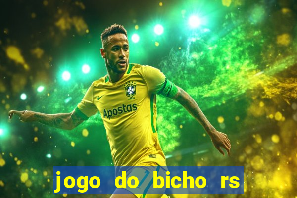 jogo do bicho rs resultado certo de hoje 14h 18h rs consulta